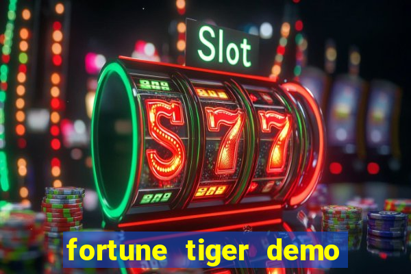 fortune tiger demo aposta de 500